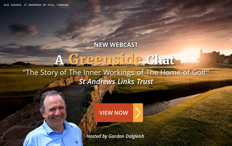 NEW WEBCAST: "The Story of The Inner Workings of The Home of Golf" ~ St Andrews Links Trust