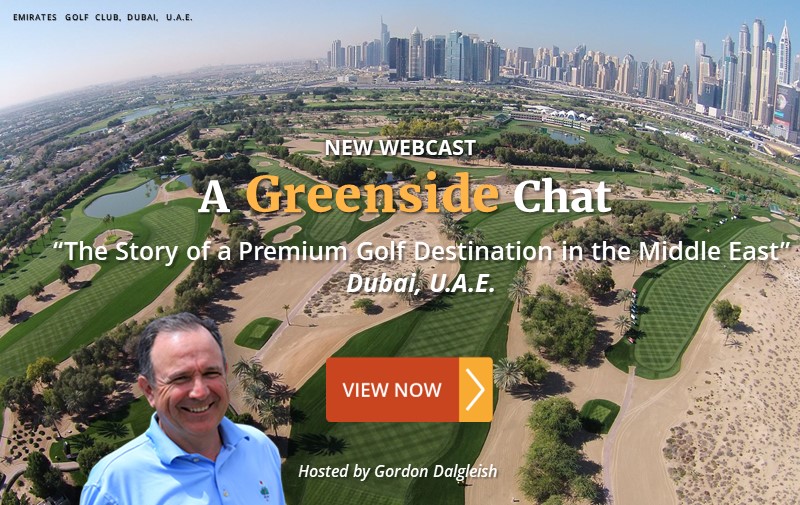 NEW WEBCAST: "The Story of a Premium Golf Destination in the Middle East" ~ Dubai, U.A.E.