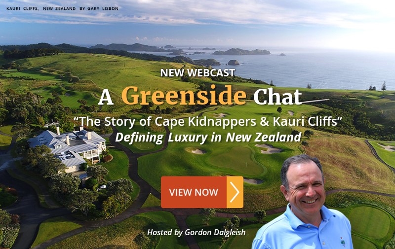A Greenside Chat: "The Story of Cape Kidnappers & Kauri Cliffs" ~ Defining Luxuy in New Zealand - PerryGolf.tv