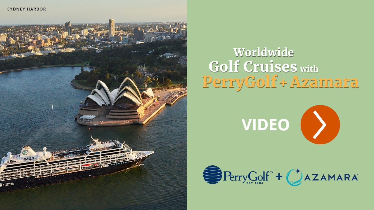 WATCH VIDEO: Worldwide Golf Cruises with PerryGolf + Azamara