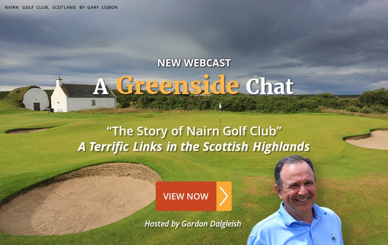 NEW WEBCAST: "The Story of Nairn Golf Club" ~ A Terrific Links in the Scottish Highlands
