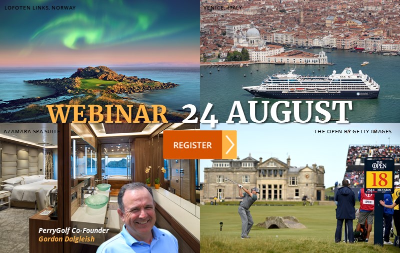 WEBINAR 24 AUGUST: Worldwide Golf Cruises with PerryGolf + Azamara 2022/2023