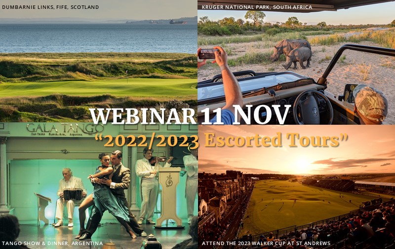 WEBINAR 11 NOVEMBER: Worldwide Escorted Golf Tours 2022 / 2023 ~ 14 Choices by PerryGolf