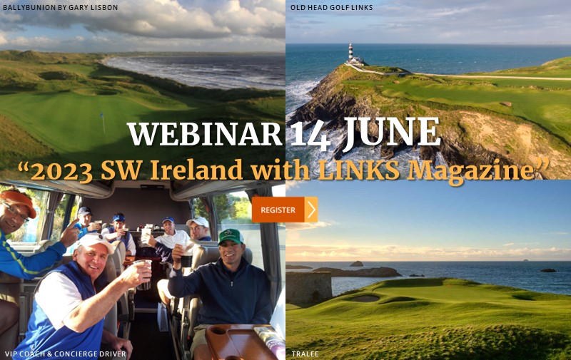 WEBINAR: 14 June 2022 - Join LINKS Magazine for a 2023 Golf Trip to Southwest Ireland - PerryGolf.com