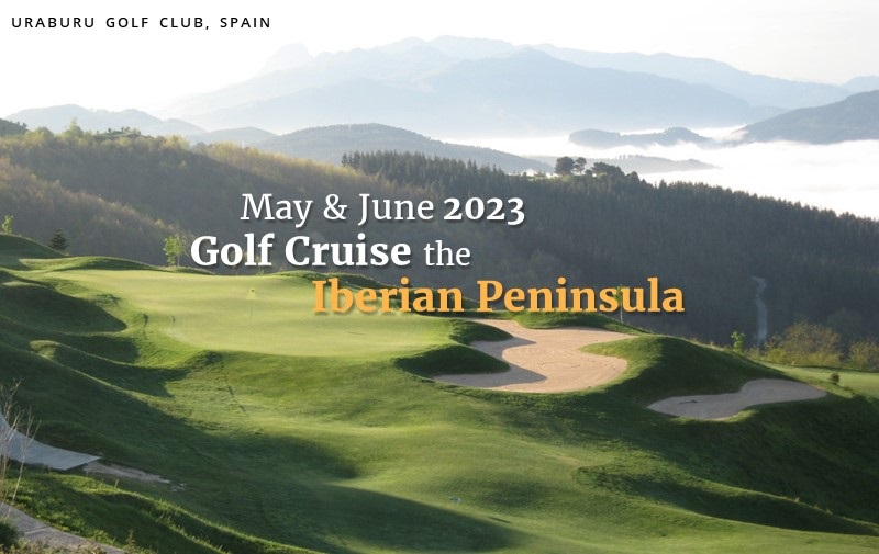 Golf Cruise the Iberian Peninsula in May & June 2023 - PerryGolf.com