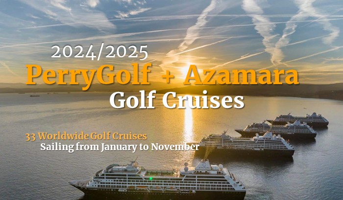 2024 / 2025 PerryGolf + Azamara Worldwide Golf Cruises - PerryGolf.com
